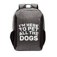 I'm Here To Pet All The Dogs Vector Backpack
