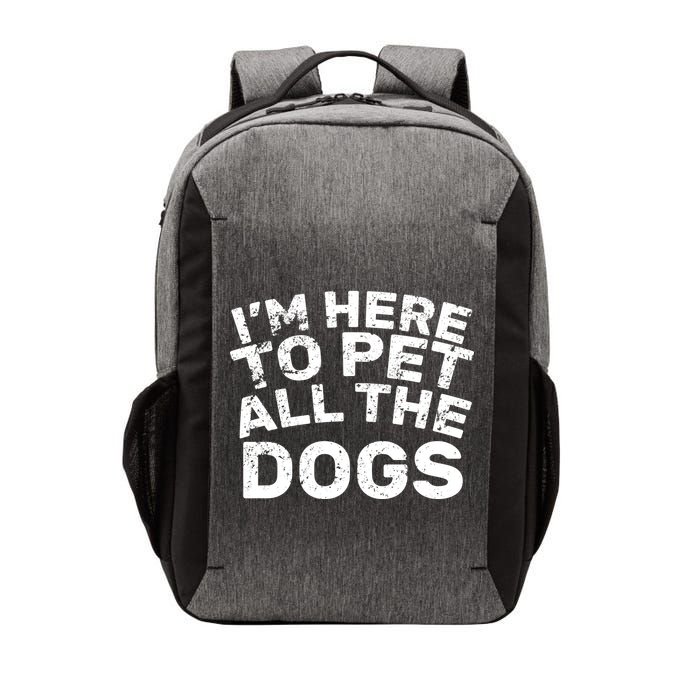 I'm Here To Pet All The Dogs Vector Backpack