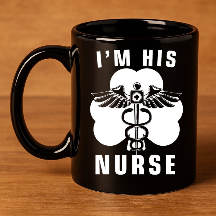I'm His Nurse Funny St. Patrick's Day 11oz C Handle Ceramic Mug