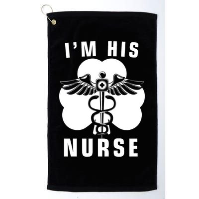 I'm His Nurse Funny St. Patrick's Day Golf Towel