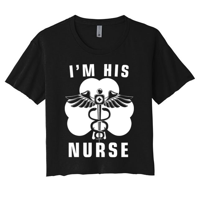 I'm His Nurse Funny St. Patrick's Day Crop Top