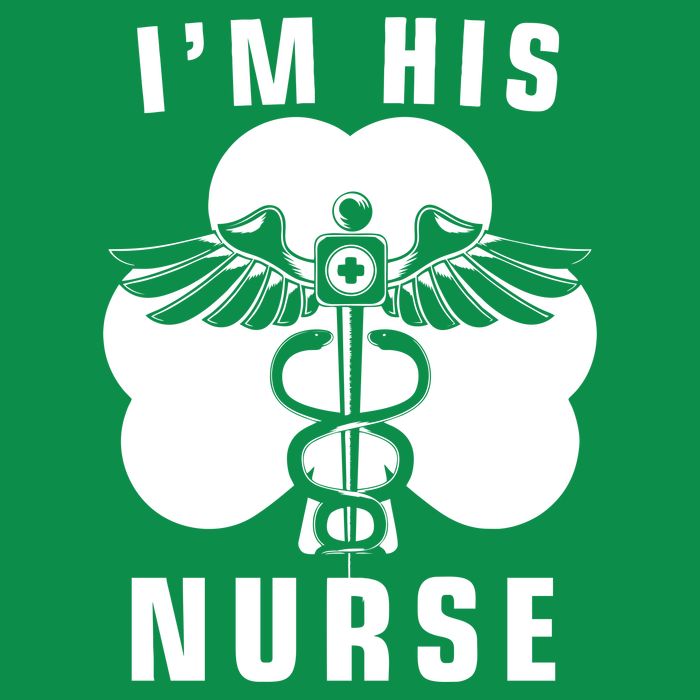 I'm His Nurse Funny St. Patrick's Day Sweatshirt