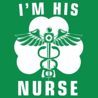 I'm His Nurse Funny St. Patrick's Day Toddler T-Shirt