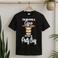 I'm Holding A So Yeah I'm Pretty Busy  T-Shirt