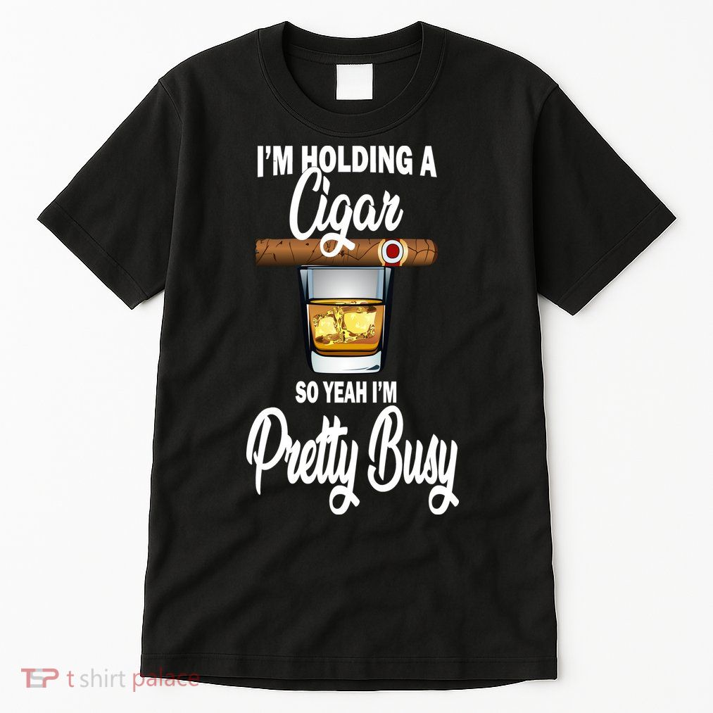 I'm Holding A So Yeah I'm Pretty Busy  Tall T-Shirt