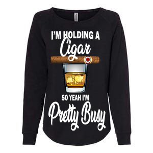 I'm Holding A So Yeah I'm Pretty Busy  Womens California Wash Sweatshirt