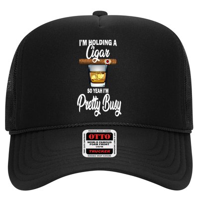I'm Holding A So Yeah I'm Pretty Busy  Trucker Hat