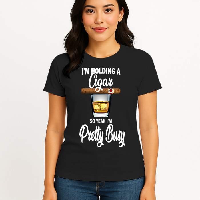 I'm Holding A So Yeah I'm Pretty Busy  Womens T-Shirt