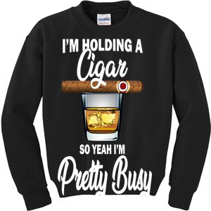 I'm Holding A So Yeah I'm Pretty Busy  Kids Sweatshirt