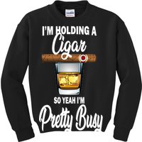 I'm Holding A So Yeah I'm Pretty Busy  Kids Sweatshirt