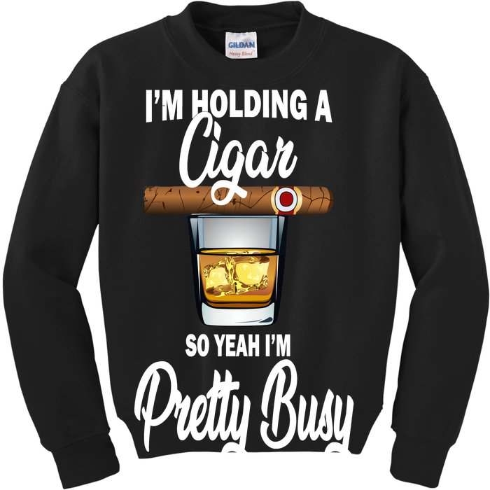 I'm Holding A So Yeah I'm Pretty Busy  Kids Sweatshirt