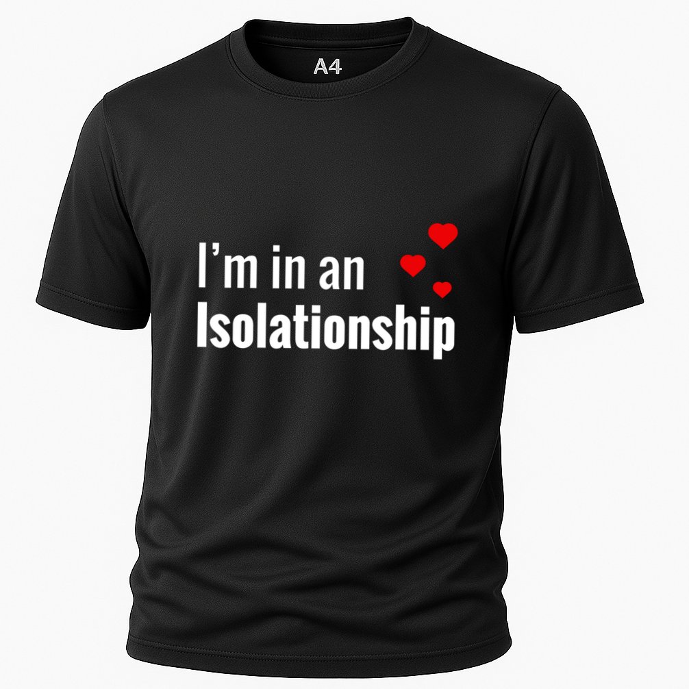 I'm In An Isolationship Performance Shirt