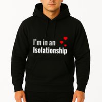 I'm In An Isolationship Hoodie