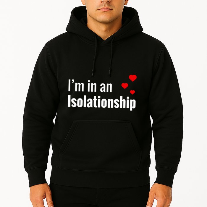 I'm In An Isolationship Hoodie