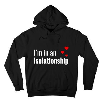 I'm In An Isolationship Tall Hoodie