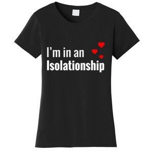 I'm In An Isolationship Women's T-Shirt