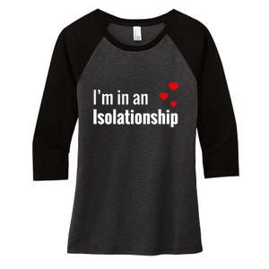 I'm In An Isolationship Women's Tri-Blend 3/4-Sleeve Raglan Shirt