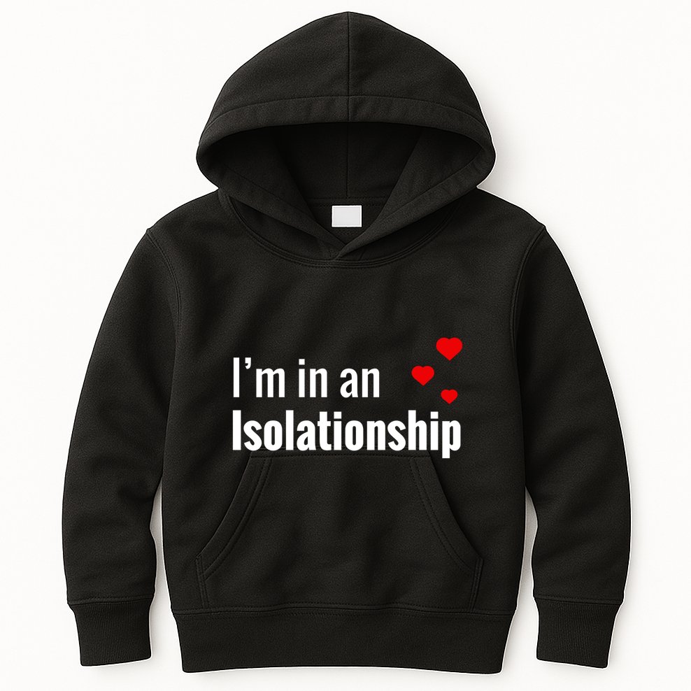 I'm In An Isolationship Kids Hoodie