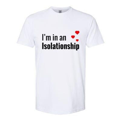 I'm In An Isolationship Softstyle® CVC T-Shirt