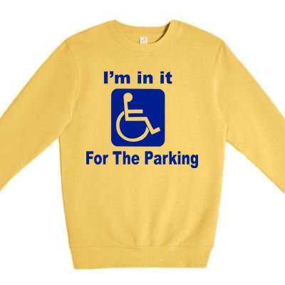 I'm In It For The Parking Premium Crewneck Sweatshirt