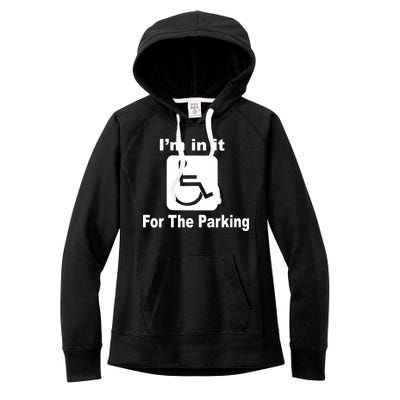 I'm In It For The Parking Women's Fleece Hoodie