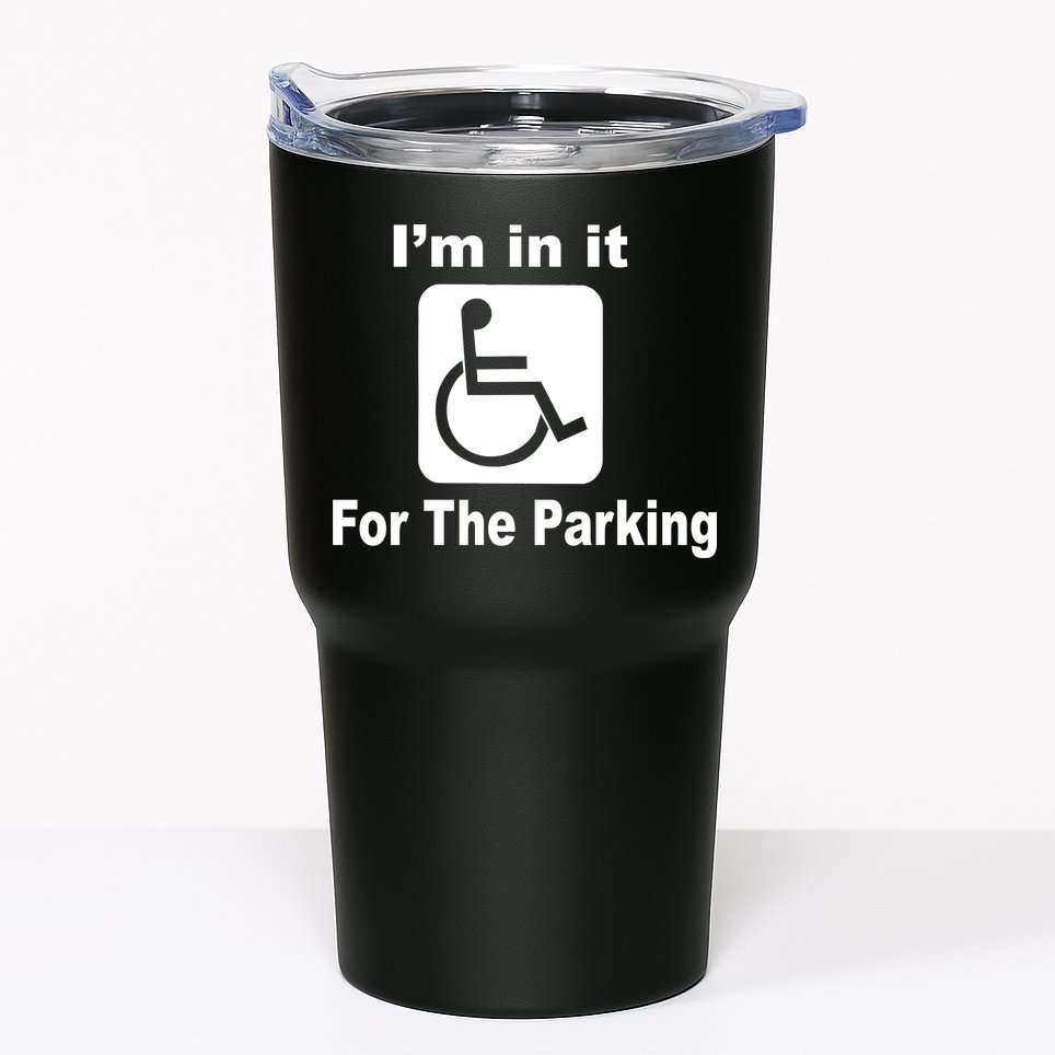 I'm In It For The Parking Tumbler