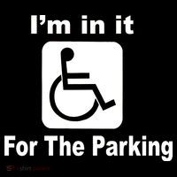 I'm In It For The Parking Poster