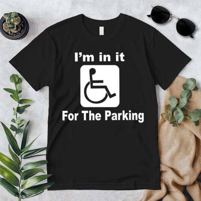 I'm In It For The Parking Premium T-Shirt