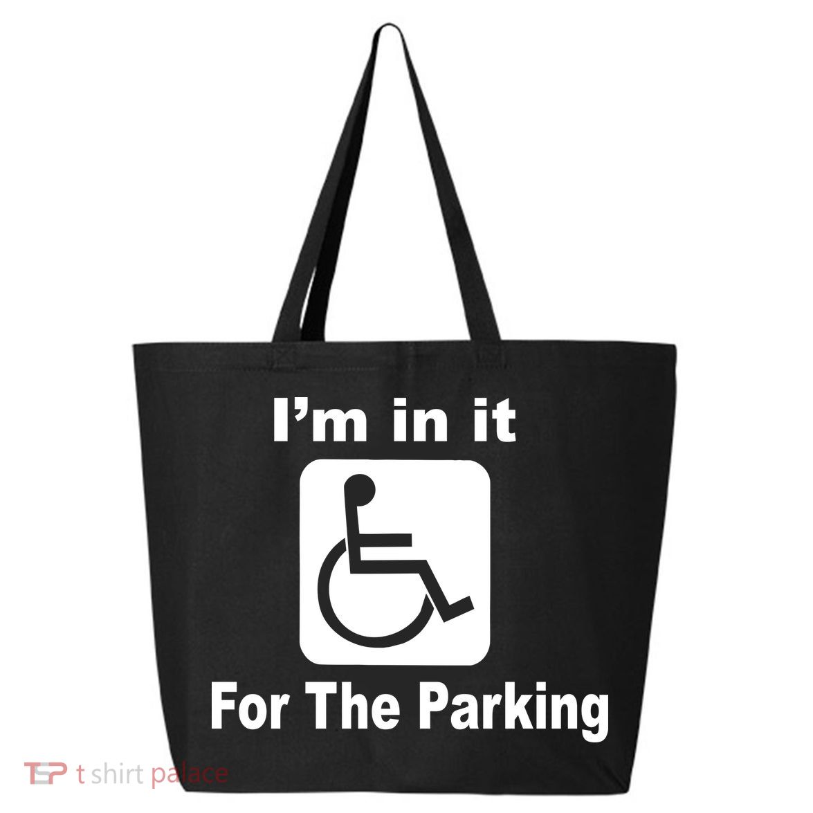 I'm In It For The Parking 25L Jumbo Tote