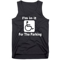 I'm In It For The Parking Tank Top