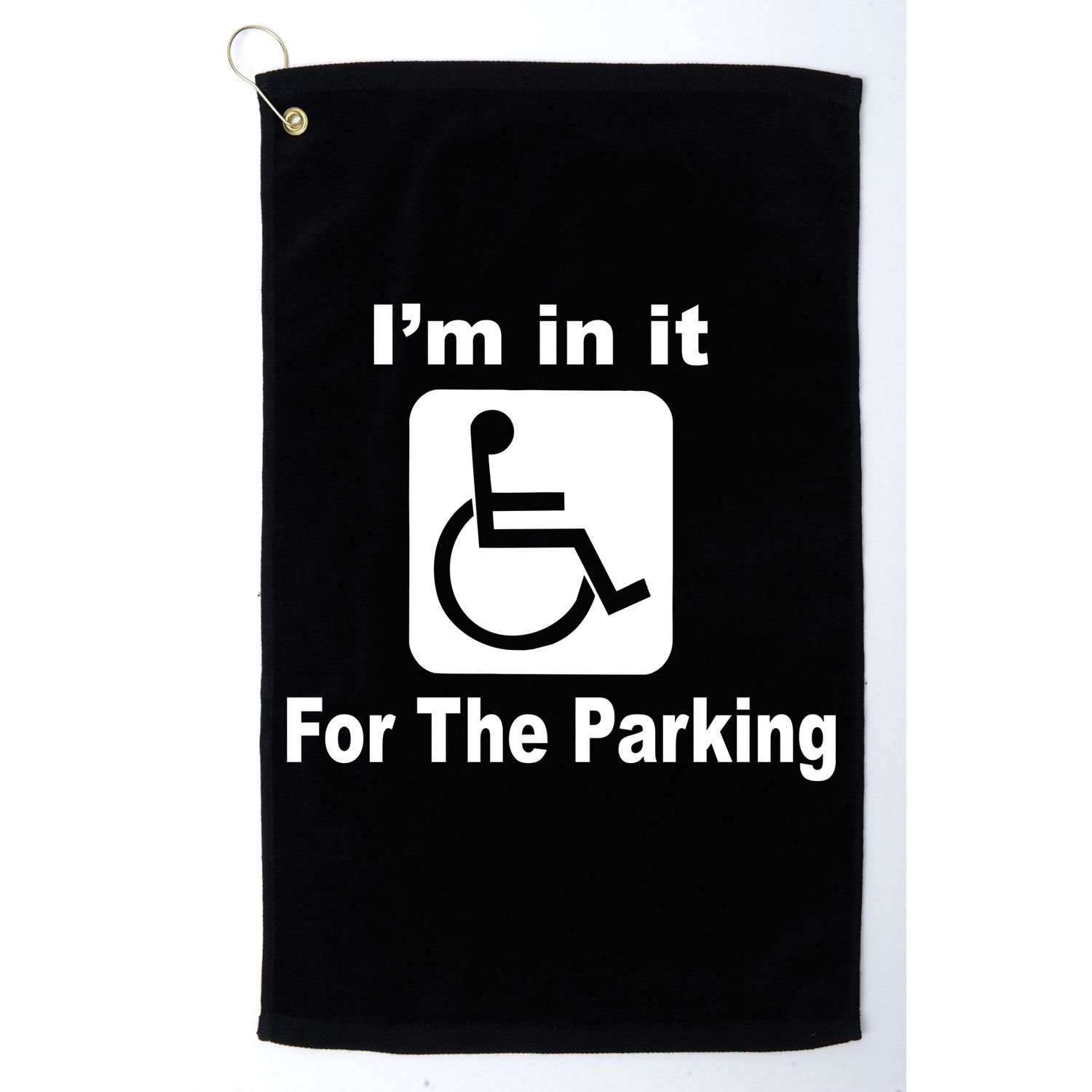 I'm In It For The Parking Golf Towel
