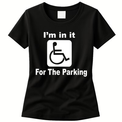 I'm In It For The Parking Womens T-Shirt