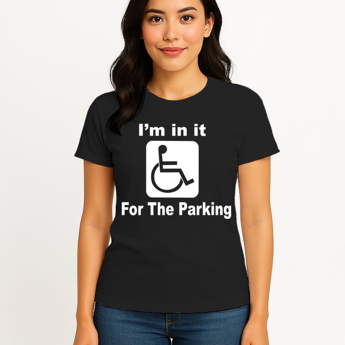 I'm In It For The Parking Womens T-Shirt