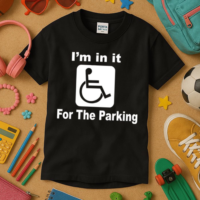 I'm In It For The Parking Kids T-Shirt