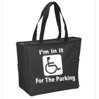 I'm In It For The Parking Zip Tote Bag