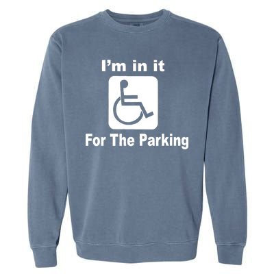 I'm In It For The Parking Garment-Dyed Sweatshirt