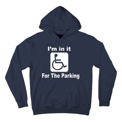 I'm In It For The Parking Hoodie