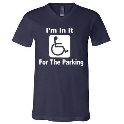 I'm In It For The Parking V-Neck T-Shirt