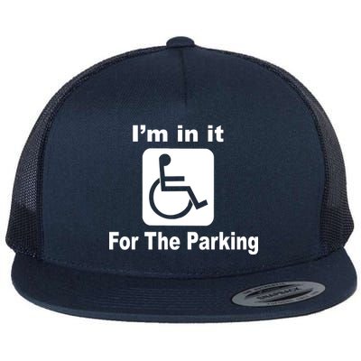 I'm In It For The Parking Flat Bill Trucker Hat