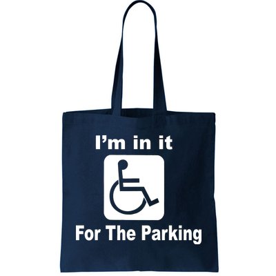 I'm In It For The Parking Tote Bag