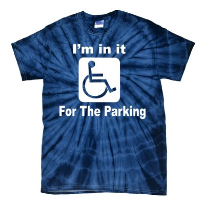 I'm In It For The Parking Tie-Dye T-Shirt