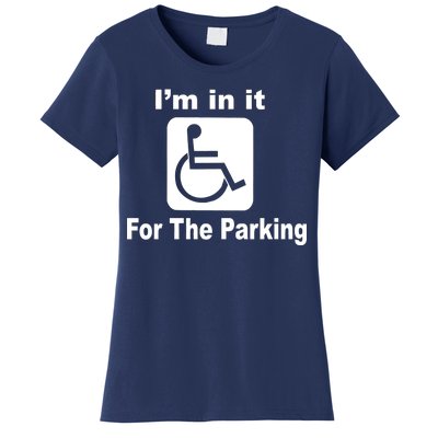 I'm In It For The Parking Women's T-Shirt