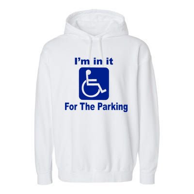 I'm In It For The Parking Garment-Dyed Fleece Hoodie