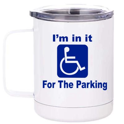 I'm In It For The Parking 12 oz Stainless Steel Tumbler Cup