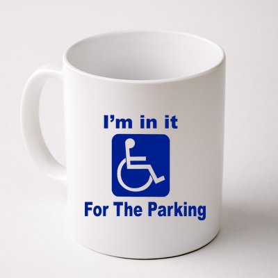 I'm In It For The Parking Coffee Mug