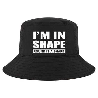 I'm In Shape Round Is A Shape Cool Comfort Performance Bucket Hat
