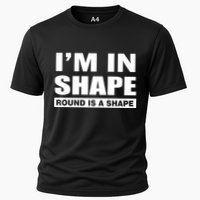 I'm In Shape Round Is A Shape Performance Shirt