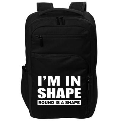 I'm In Shape Round Is A Shape Impact Tech Backpack