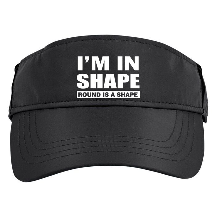 I'm In Shape Round Is A Shape Adult Drive Performance Visor