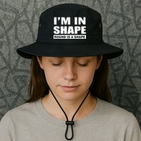 I'm In Shape Round Is A Shape Bucket Hat